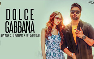 Punjabi Song Dolce Gabbana by Navv Inder 