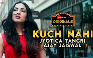 Kuch Nahi Song by Jyotica Tnagri ft. Sonal Chauhan