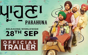 Trailer of Punjabi Movie 'Parahuna'