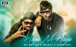 Aaja Ni Aaja Music video by BOHEMIA, DJ Shadow Dubai