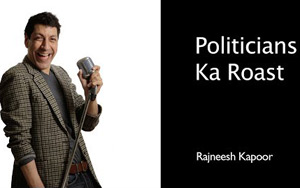 Politicians Ka Roast - Stand-up Comedy by Rajneesh Kapoor