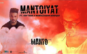 MANTOIYAT ft. Raftaar and Nawazuddin Siddiqui - Manto