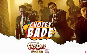 Chotey Bade Song - FRYDAY 