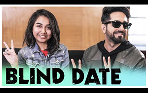 The Blind Date Ft. Ayushmann Khurrana - MostlySane