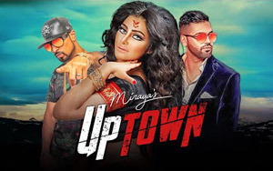 Punjabi Song UpTown by Miraya ft. Roach Killa