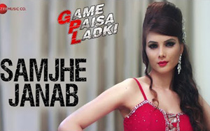 Samjhe Janab Song - Game Paisa Ladki