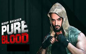 Punjabi song Pure Blood by Roop Bhinder 