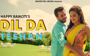 Punjabi Song Dil Da Teshan by Happy Raikoti