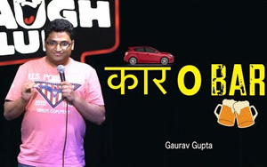 Car-O-Bar - Stand up comedy by Gaurav Gupta