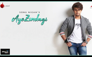 Aye Zindagi Video by Sonu Nigam