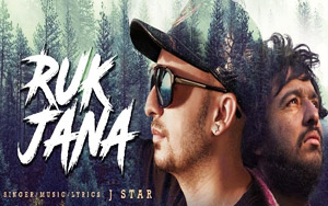 Punjabi Song RUK JANA by J Star