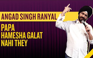 EIC: Papa Hamesha Galat Nahi They - Stand-up by Angad Singh Ranyal