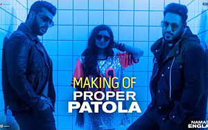 Catch all the fun, madness and excitement that went into creating Proper Patola song from the Bollywood movie `Namaste England`<br>Music: Badshah<br>Singers: Diljit Dosanjh, Badshah, Aastha Gill<br>Rap: Badshah
Cast: Parineeti Chopra, Arjun Kapoor, Hiten Patel, Shreya Mehta, Atul Sharma, Paul Blackwell, Frina Mehta<br>Directed by Vipul Amrutlal Shah