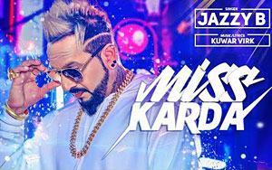 Punjabi Song Miss Karda Song by JAZZY B