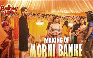 Making of Morni Banke Song - Badhaai Ho