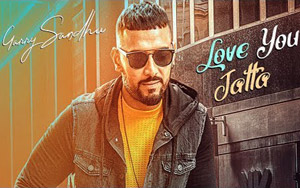 Punjabi Song Love You Jatta by Garry Sandhu