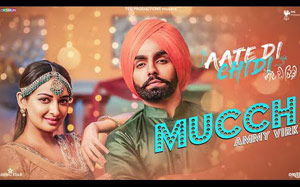 Punjabi song Mucch from the Punjabi movie `Aate di Chidi`<br>Singer: Ammy Virk & Inder Kaur<br>Music: DJ Flow<br>Lyrics: Amrit Maan<br>Starring: Neeru Bajwa, Amrit Maan,Sardar Sohi, Gurpreet Ghuggi, Karamjit Anmol, Nisha Bano, BN Sharma, Anmol Verma, Harby Sanga, Nirmal Rishi<br>Directed by Harry Bhatti