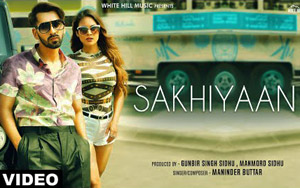 Punjabi Song Sakhiyaan by Maninder Buttar