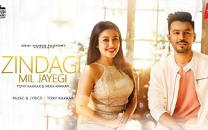 Zindagi Mil Jayegi Song - Tony Kakkar & Neha Kakkar