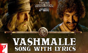 Vashmalle Song with Lyrics - Thugs Of Hindostan