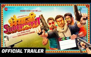 Bhaiaji Superhit Trailer