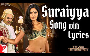 Suraiyya Song with Lyrics - Thugs Of Hindostan