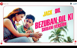 Bezuban Dil Ki Song - Jack and Dil