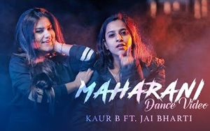 Dance Video Maharani by Kaur B ft. Jai Bharti