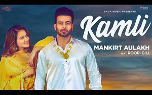 Punjabi Song Kamli by Mankirt Aulakh ft. Roopi Gill