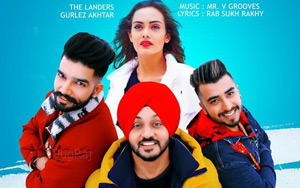 Punjabi Song Download by The Landers ft. Gurlez Akhtar 