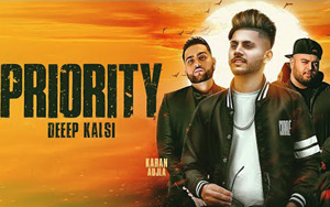 Punjabi Song Priority by Deep Kalsi ft. Karan Aujla