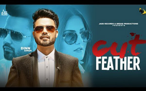 Punjabi Song Cut Feather by Dinn Singh ft. Tanvi Negi