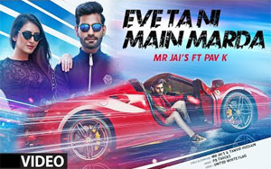 Punjabi Song Eve Ta Ni Main Marda by Mr Jai S ft. Pav K