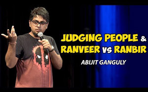 Judging People & Ranveer vs Ranbir - Stand-up Comedy by Abijit Ganguly