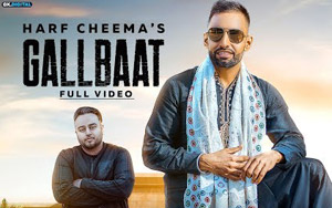 Punjabi Song GALLBAAT by Harf Cheema ft. Gurlej Akhtar