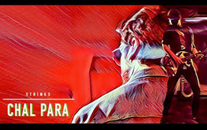 Chal Para Music Video - Strings