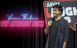 Why Astrology Sucks - Stand Up Comedy by Varun Thakur