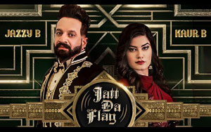 Punjabi Song Jatt Da Flag by Jazzy B and Kaur B