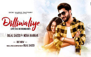 DilliWaliye Song by Bilal Saeed and Neha Kakkar