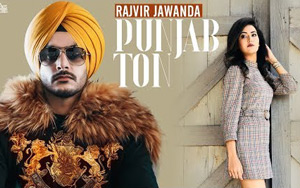 Punjabi Song PUNJAB TON by Rajvir Jawanda