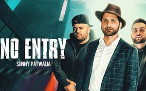 Punjabi Song No Entry by Sunny Patwalia