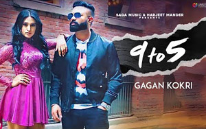 Punjabi Song 9 To 5 by Gagan Kokri