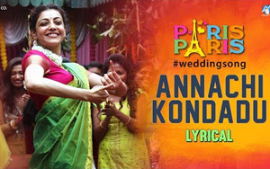 Presenting the lyrical video of Annachi Kondadu song from the upcoming Indian Tamil-language comedy-drama film Paris Paris.<br>
Singers: Jassie Gift and Ananya Bhat<br>
Music: Amit Trivedi<br>
Lyrics: Thamizhachi Thangapandian<br>
Starring: Cast: Kajal Aggarwal, Elli Avram, Vinaya Prasad, Bhargavi Narayan, Varun Shashi Rao, Thirunavukkarasu, Garry Fischmann, Benoit Soles, Anatole Yun, Nagui Mehany, Samarth Ashok Hegde<br>
Director: Ramesh Aravind