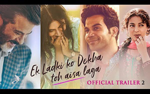 Ek Ladki Ko Dekha Toh Aisa Laga Trailer 2