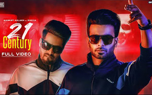 Punjabi Song 21 Century by Mankirt Aulakh ft. Singga