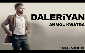 Punjabi Song Daleriyan by Anmol Kwatra