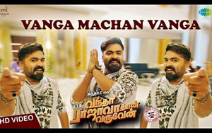 Vantha Rajavathaan Varuven - Vanga Machan Vanga Song