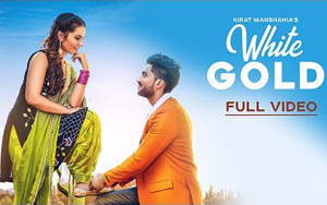 Punjabi Song White Gold by Kirat Manshahia