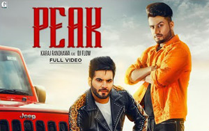 Punjabi Song Peak by Karaj Randhawa ft. Dj Flow