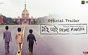 Mere Pyare Prime Minister Trailer